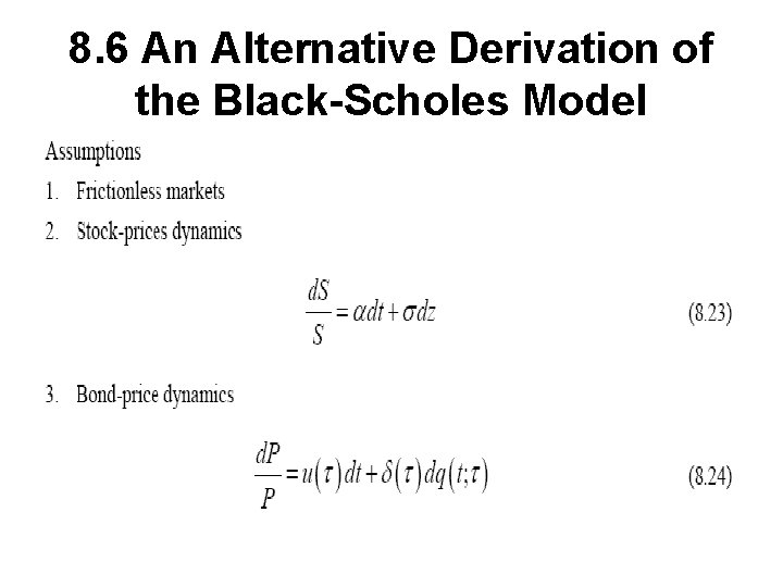 8. 6 An Alternative Derivation of the Black-Scholes Model 