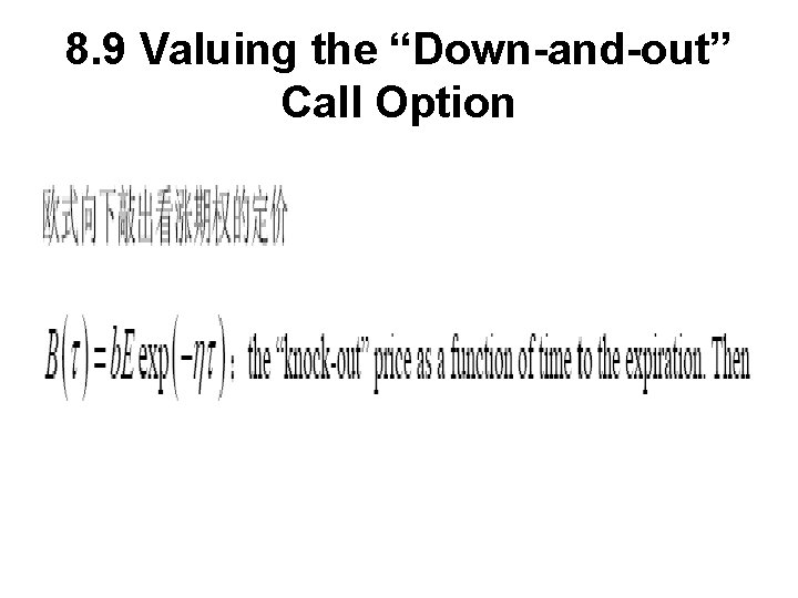 8. 9 Valuing the “Down-and-out” Call Option 