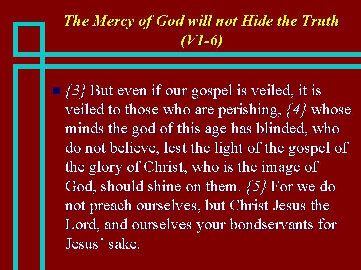 The Mercy of God will not Hide the Truth (V 1 -6) n {3}