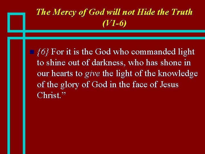 The Mercy of God will not Hide the Truth (V 1 -6) n {6}