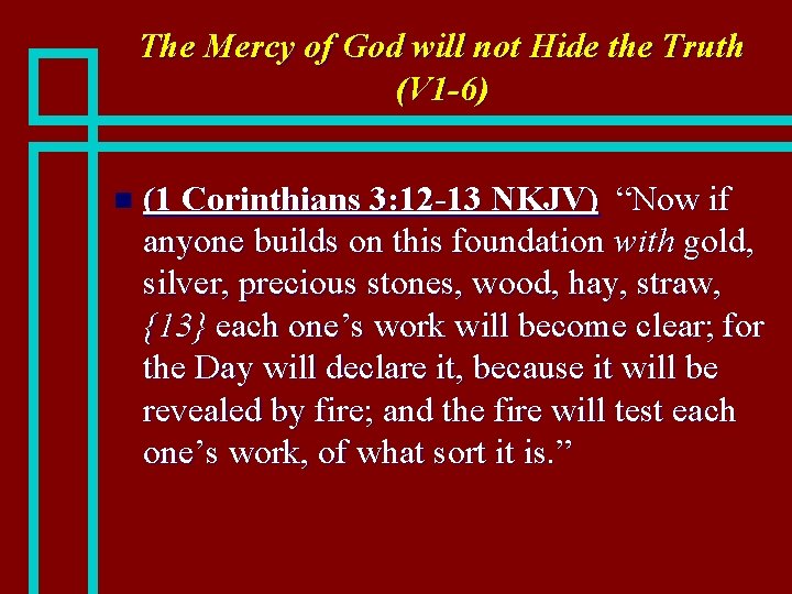 The Mercy of God will not Hide the Truth (V 1 -6) n (1