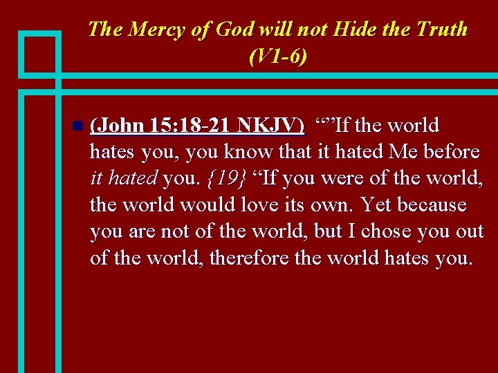 The Mercy of God will not Hide the Truth (V 1 -6) n (John