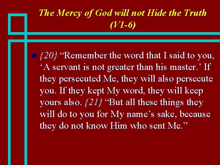 The Mercy of God will not Hide the Truth (V 1 -6) n {20}