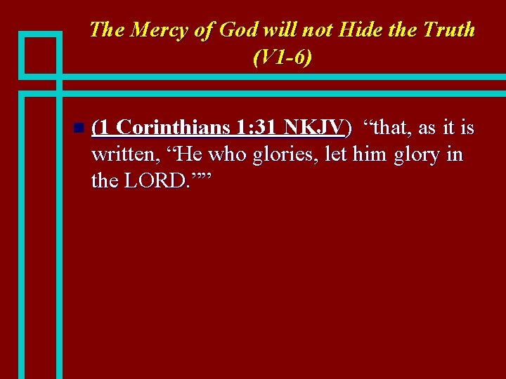 The Mercy of God will not Hide the Truth (V 1 -6) n (1