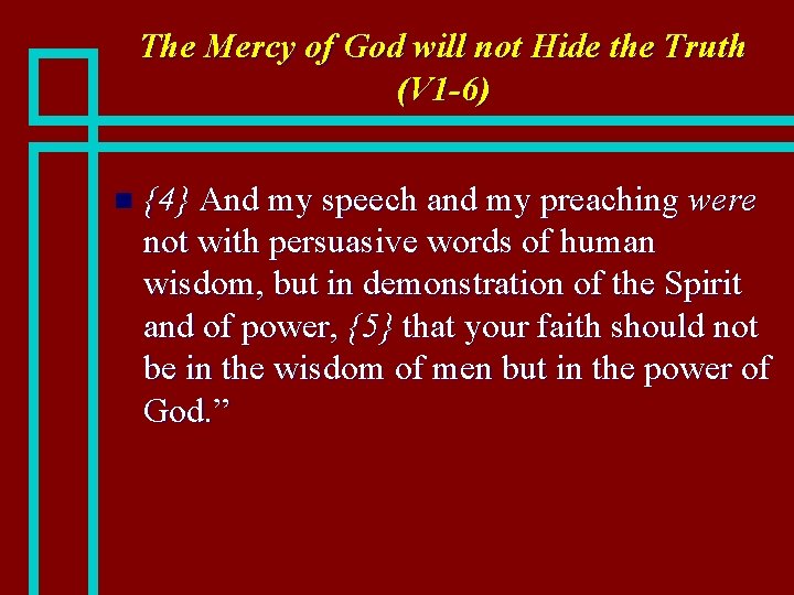 The Mercy of God will not Hide the Truth (V 1 -6) n {4}