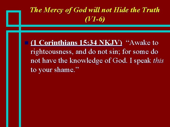 The Mercy of God will not Hide the Truth (V 1 -6) n (1