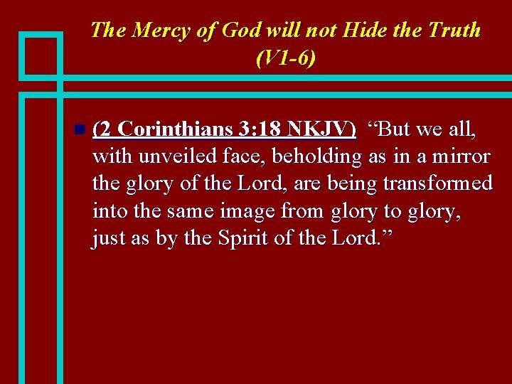 The Mercy of God will not Hide the Truth (V 1 -6) n (2