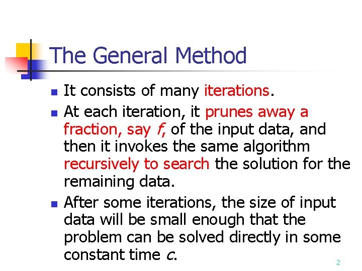 The General Method n n n It consists of many iterations. At each iteration,