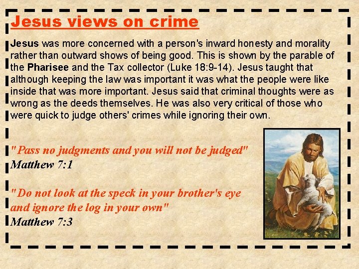 Jesus views on crime Jesus was more concerned with a person's inward honesty and