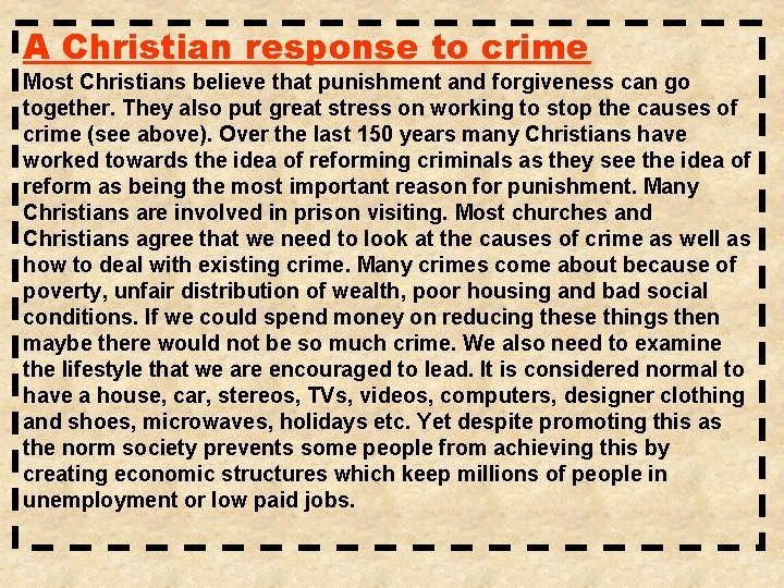 A Christian response to crime Most Christians believe that punishment and forgiveness can go