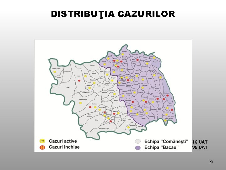 DISTRIBUŢIA CAZURILOR 16 UAT 35 UAT 9 