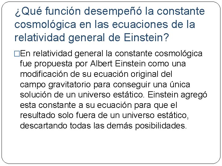 ¿Qué función desempeñó la constante cosmológica en las ecuaciones de la relatividad general de