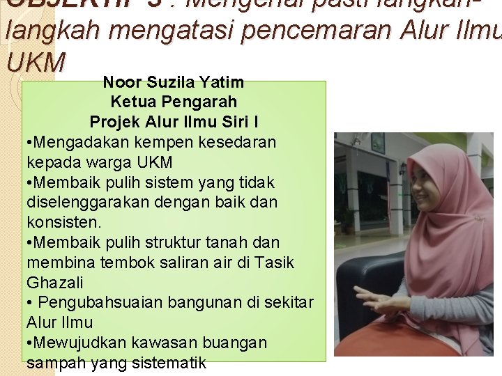 OBJEKTIF 3 : Mengenal pasti langkah mengatasi pencemaran Alur Ilmu UKM Noor Suzila Yatim