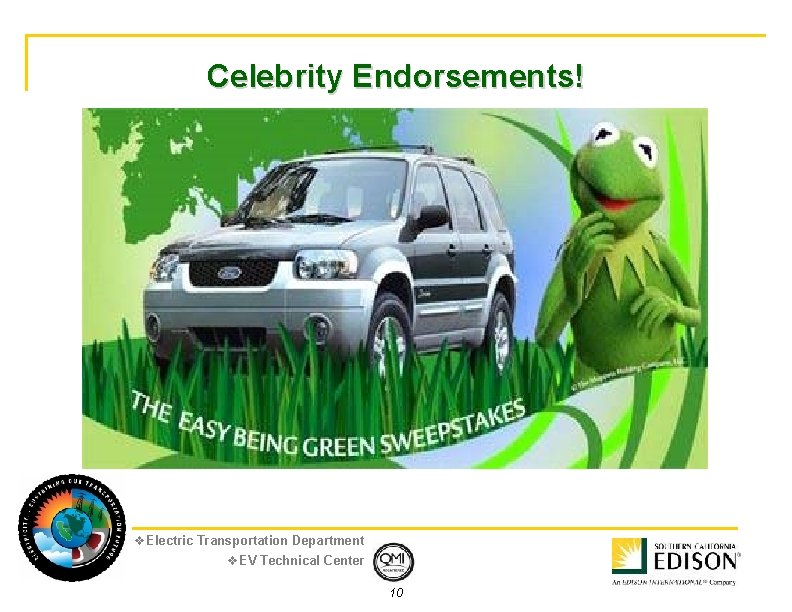 Celebrity Endorsements! v. Electric Transportation Department v. EV Technical Center 10 