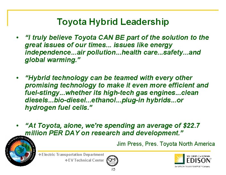 Toyota Hybrid Leadership • “I truly believe Toyota CAN BE part of the solution