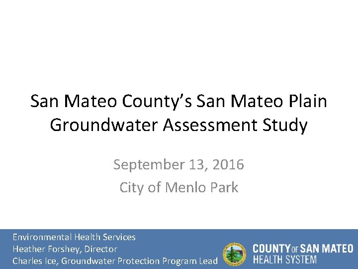 San Mateo County’s San Mateo Plain Groundwater Assessment Study September 13, 2016 City of