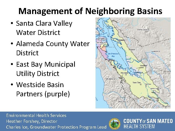 Management of Neighboring Basins • Santa Clara Valley Water District • Alameda County Water