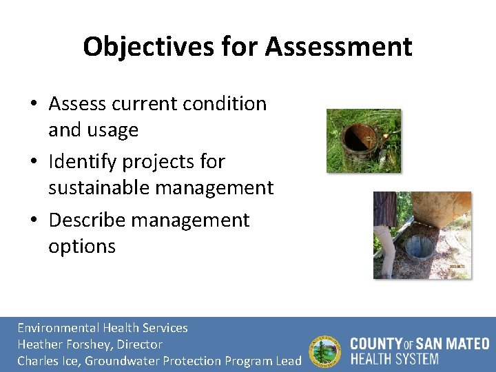 Objectives for Assessment • Assess current condition and usage • Identify projects for sustainable