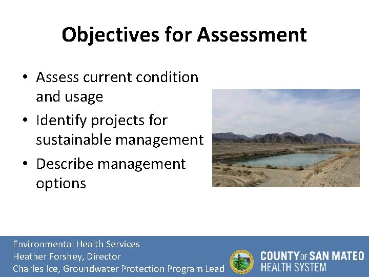 Objectives for Assessment • Assess current condition and usage • Identify projects for sustainable