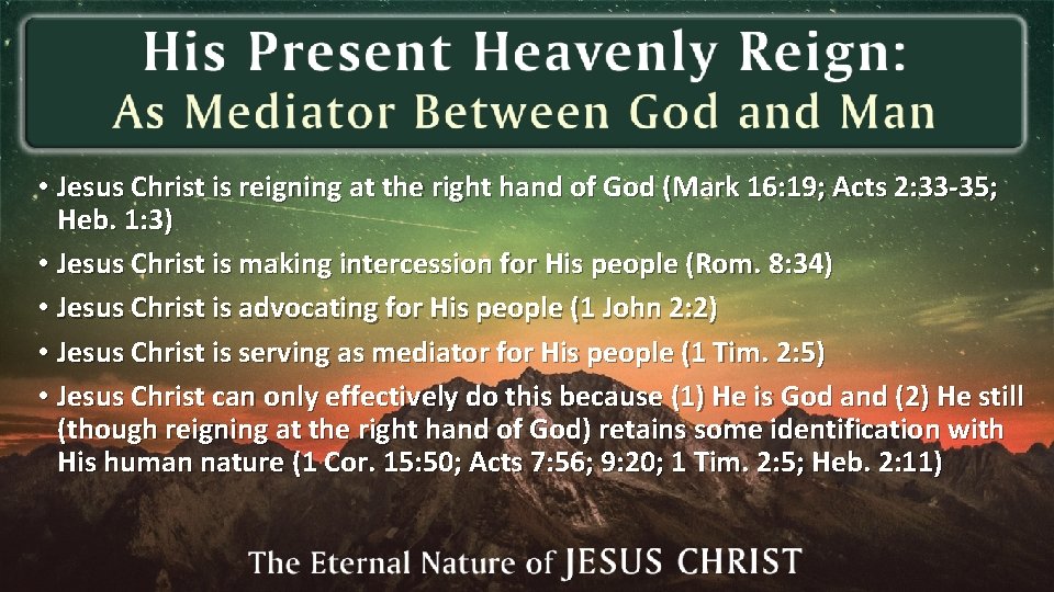  • Jesus Christ is reigning at the right hand of God (Mark 16: