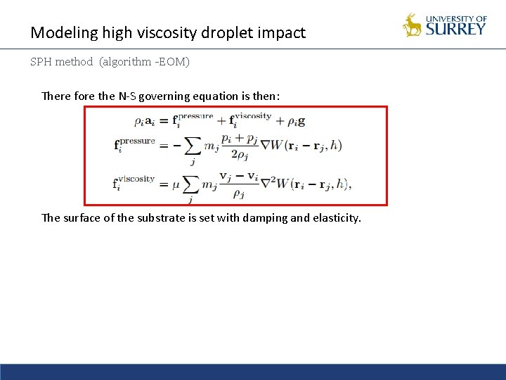 Modeling high viscosity droplet impact SPH method (algorithm -EOM) There fore the N-S governing