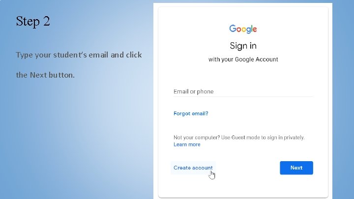 Step 2 Type your student’s email and click the Next button. 