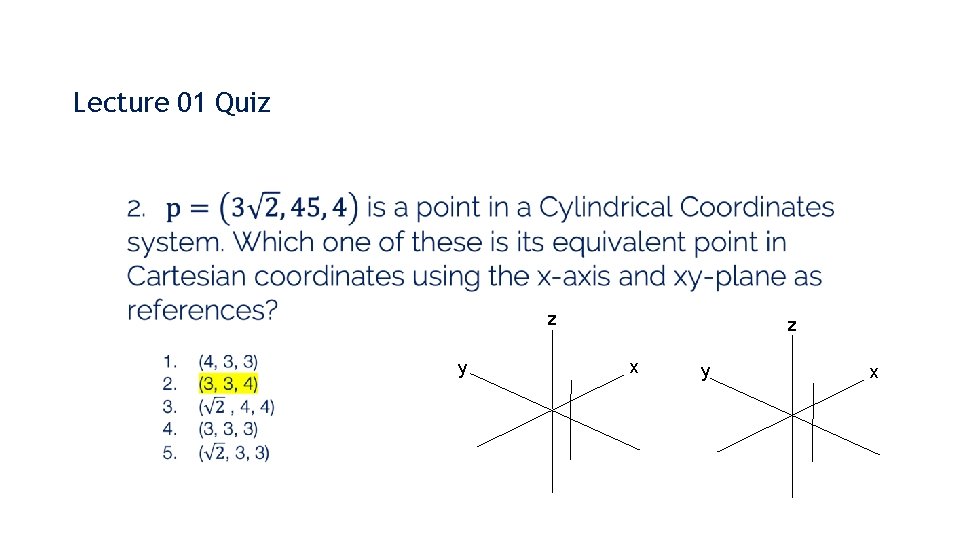 Lecture 01 Quiz z y z x y x 