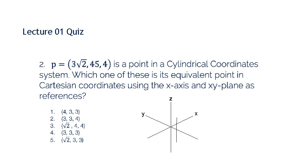 Lecture 01 Quiz z y x 
