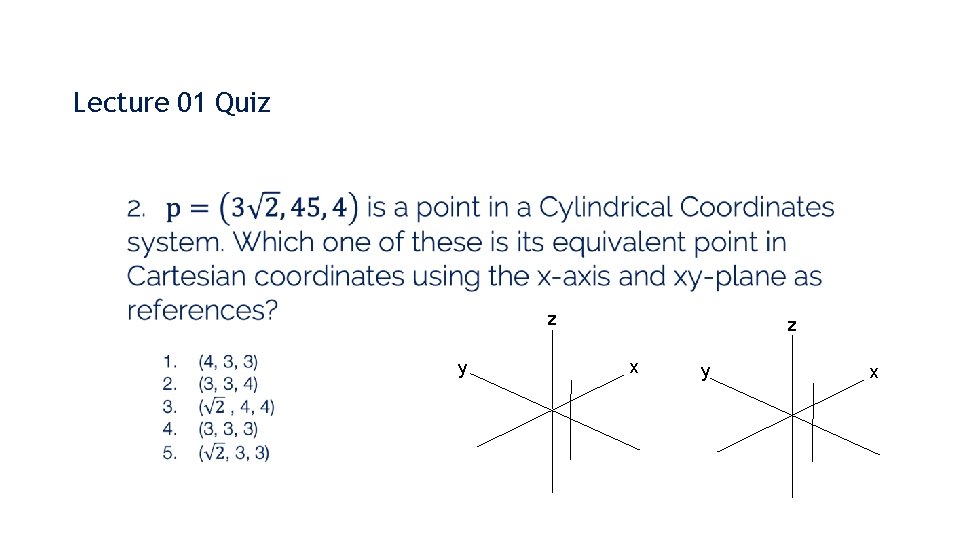 Lecture 01 Quiz z y z x y x 