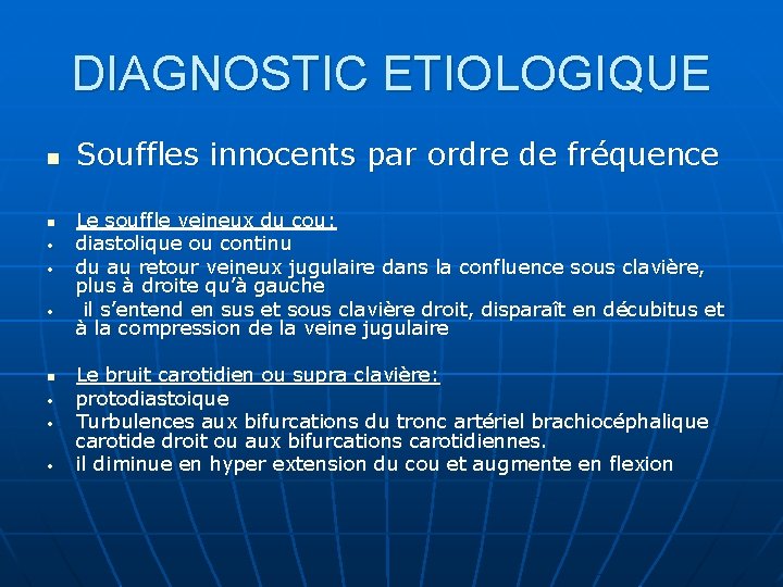 DIAGNOSTIC ETIOLOGIQUE n n • • • Souffles innocents par ordre de fréquence Le