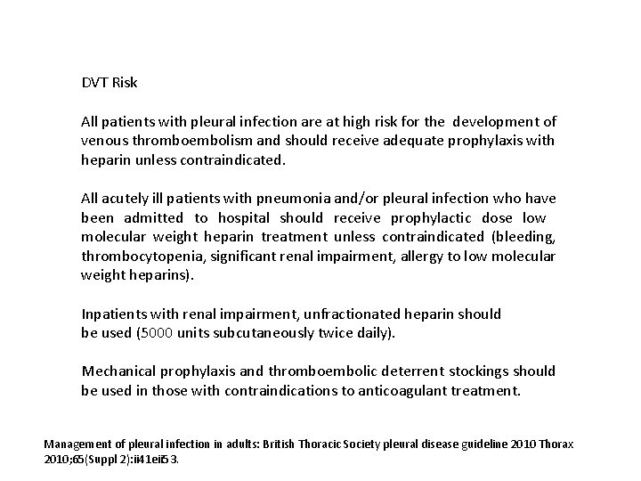 DVT Risk All patients with pleural infection are at high risk for the development