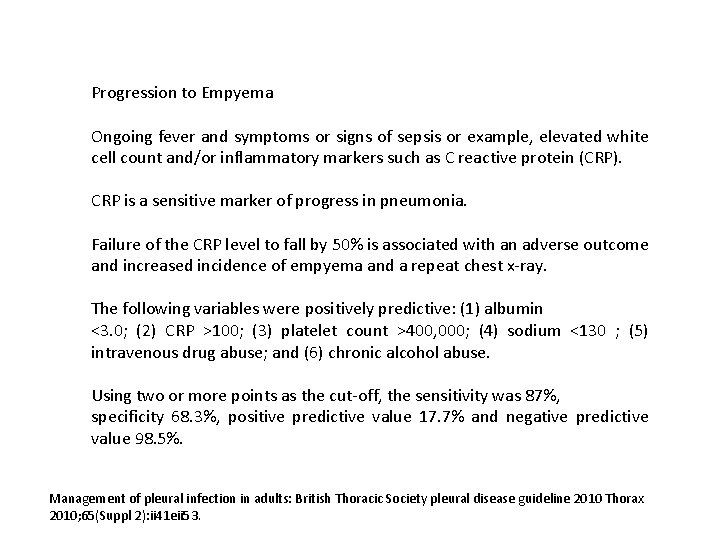 Progression to Empyema Ongoing fever and symptoms or signs of sepsis or example, elevated