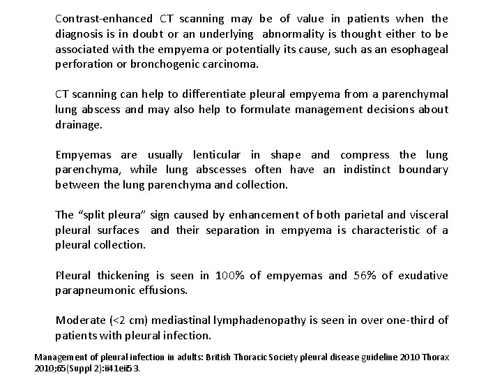 Contrast-enhanced CT scanning may be of value in patients when the diagnosis is in