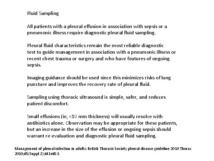 Fluid Sampling All patients with a pleural effusion in association with sepsis or a