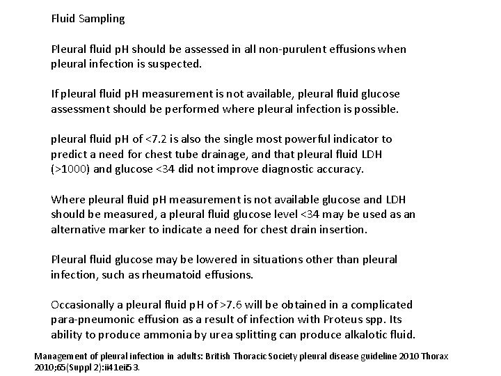 Fluid Sampling Pleural fluid p. H should be assessed in all non-purulent effusions when