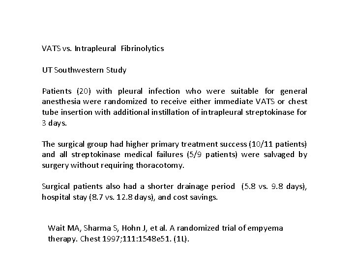 VATS vs. Intrapleural Fibrinolytics UT Southwestern Study Patients (20) with pleural infection who were