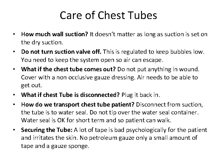 Care of Chest Tubes • How much wall suction? It doesn’t matter as long