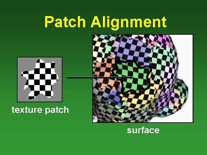 Patch Alignment texture patch surface 