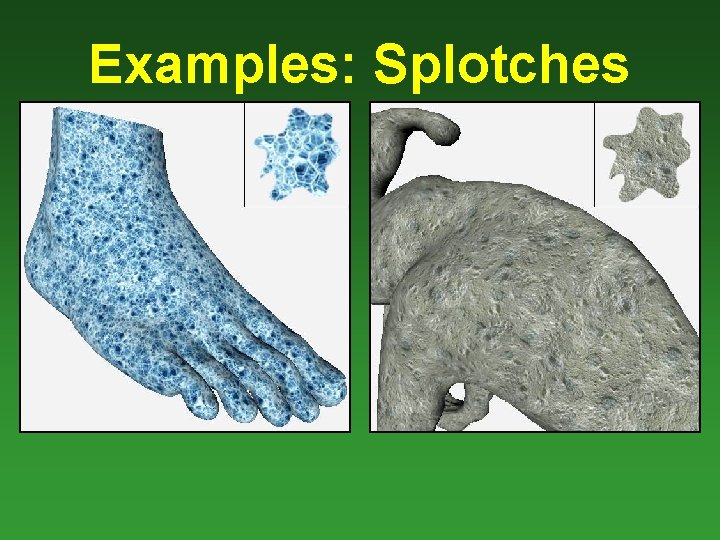 Examples: Splotches 