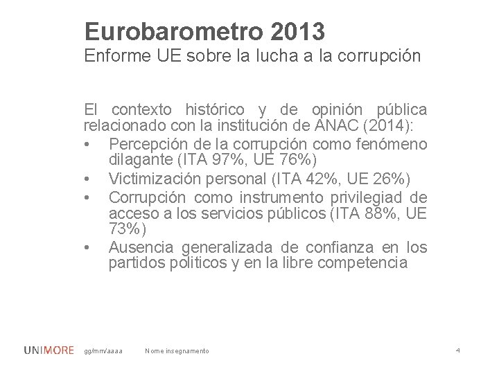 Eurobarometro 2013 Enforme UE sobre la lucha a la corrupción El contexto histórico y