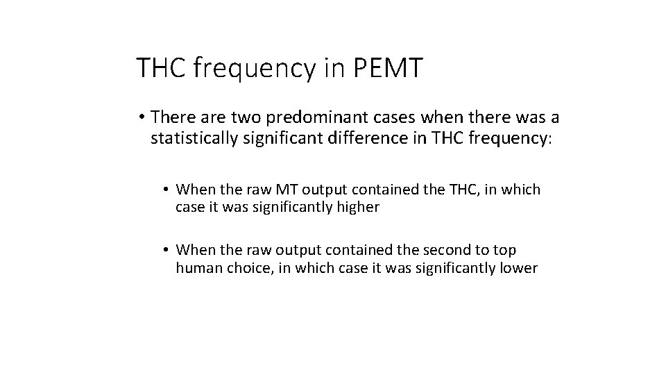 THC frequency in PEMT • There are two predominant cases when there was a