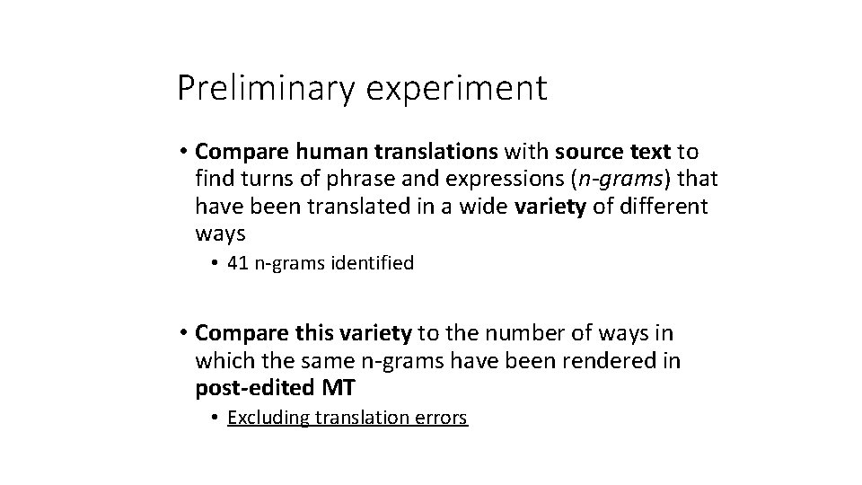 Preliminary experiment • Compare human translations with source text to find turns of phrase