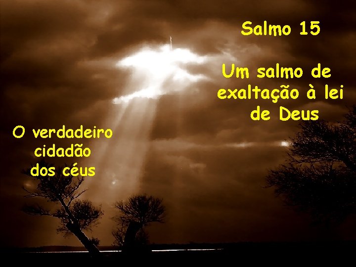 Salmo 15 O verdadeiro cidadão dos céus Um salmo de exaltação à lei de