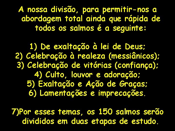 A nossa divisão, para permitir-nos a abordagem total ainda que rápida de todos os