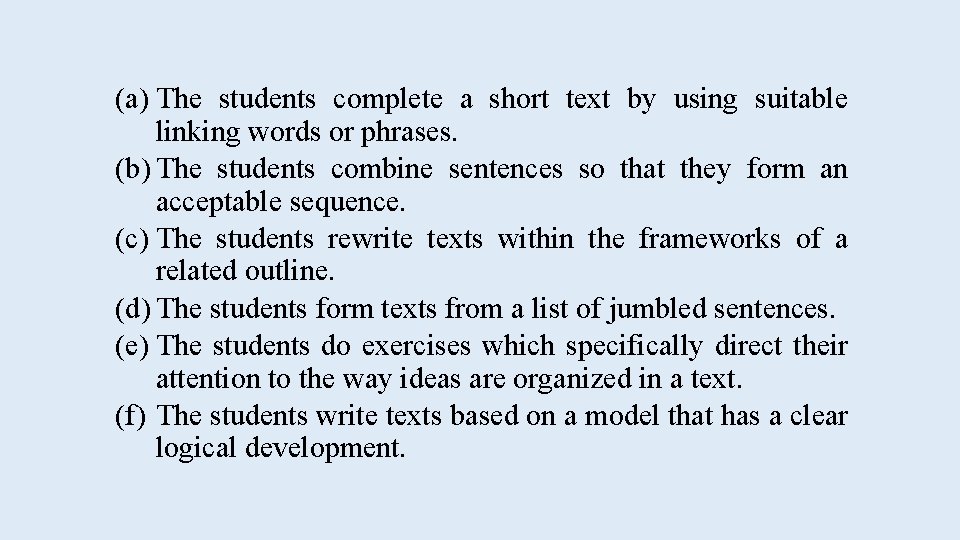 (a) The students complete a short text by using suitable linking words or phrases.