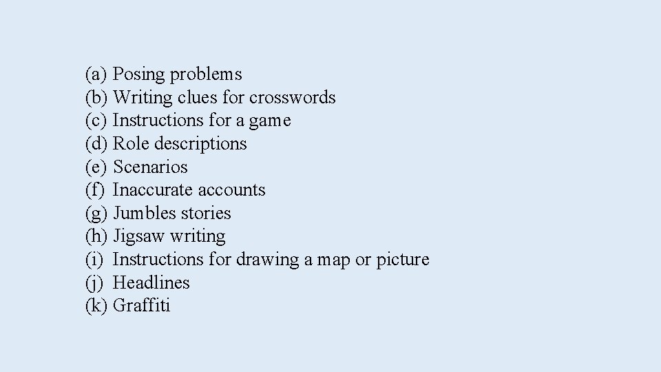 (a) Posing problems (b) Writing clues for crosswords (c) Instructions for a game (d)