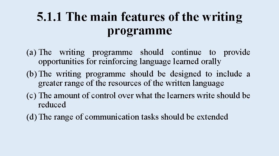 5. 1. 1 The main features of the writing programme (a) The writing programme