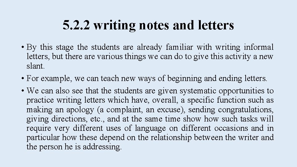 5. 2. 2 writing notes and letters • By this stage the students are