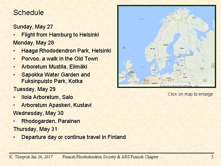 Schedule Sunday, May 27 • Flight from Hamburg to Helsinki Monday, May 28 •