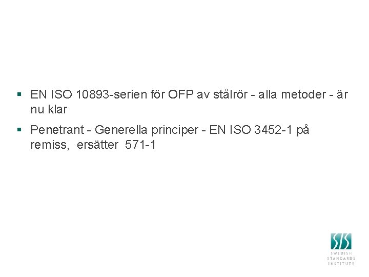 § EN ISO 10893 -serien för OFP av stålrör - alla metoder - är